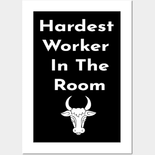 hardest worker in the room Posters and Art